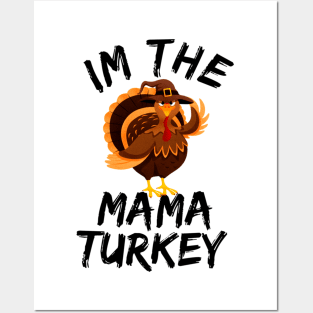 i'm the mama turkey family thanksgiving funny Posters and Art